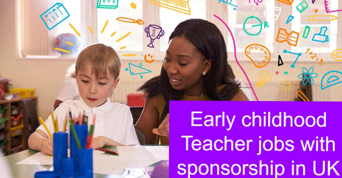 Early childhood Teacher jobs with sponsorship in UK